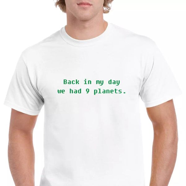 science funny 9 planets retro computer font white solid cotton t-shirt s-5xl, White;black
science funny 9 planets retro computer font white solid cotton t-shirt s-5xl, White;black