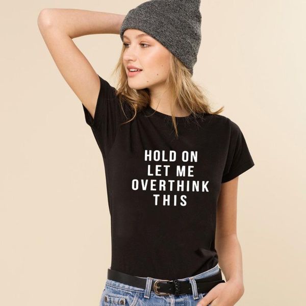 hold on let me overthink this print women harajuku short sleeve t shirt graphic tee streetwear female clothes women's t-shirt, White
hold on let me overthink this print women harajuku short sleeve t shirt graphic tee streetwear female clothes women's t-shirt, White