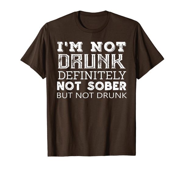 i'm not drunk definitely not sober but not drunk t-shirt, White;black 
i'm not drunk definitely not sober but not drunk t-shirt, White;black