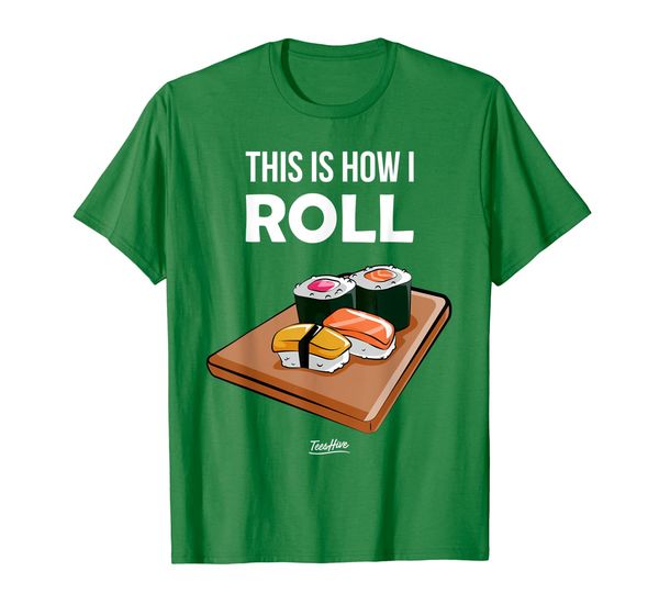 This Is How I Roll Sushi Chef Funny Sushi Lover Tshirt, Mainly pictures