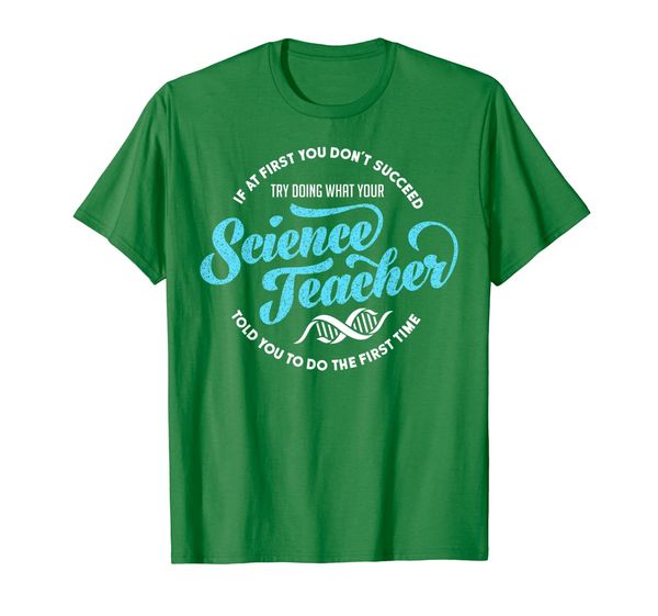 Science Teacher T Shirt If First You Don't Succeed Gift, Mainly pictures
