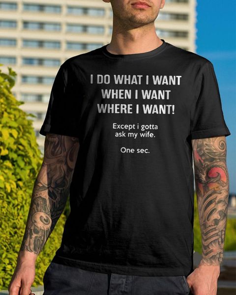 men's t-shirts i do what want when except gotta ask my wife mens t shirt men short sleeve t-shirt clothes gift for husband, White;black
men's t-shirts i do what want when except gotta ask my wife mens t shirt men short sleeve t-shirt clothes gift for husband, White;black