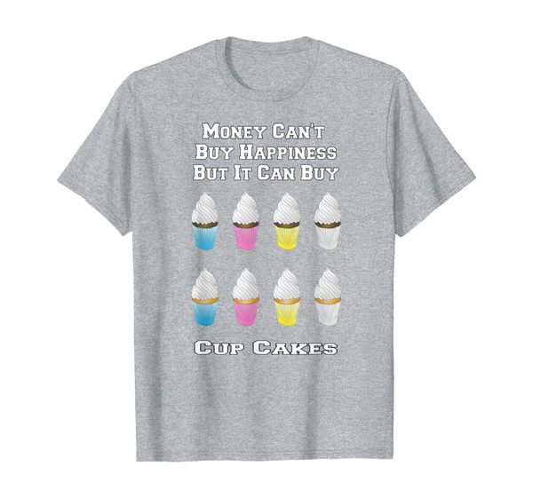 money can buy cup cakes i love eating cup cakes t-shirt, White;black