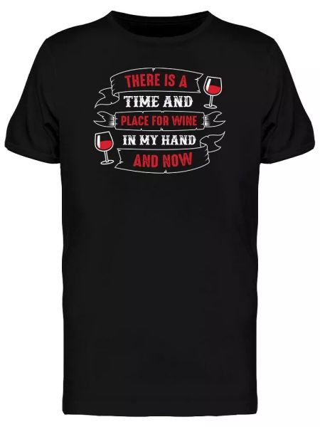 place for wine in my hand quote tee men's -image by shutterstock, White;black
place for wine in my hand quote tee men's -image by shutterstock, White;black