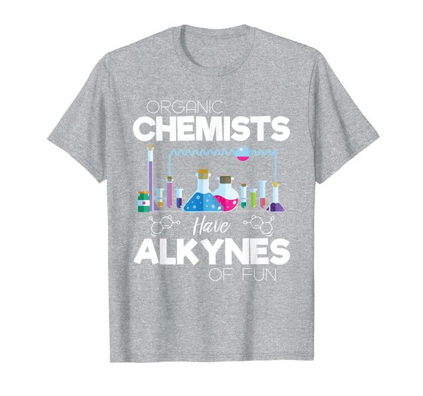 organic chemists have alkynes of fun chemistry chemist gift t-shirt, White;black
organic chemists have alkynes of fun chemistry chemist gift t-shirt, White;black