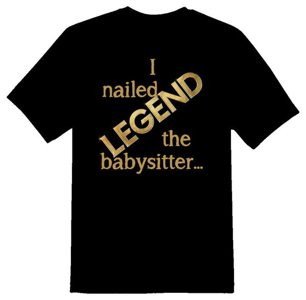 i nailed the babysitter legend black or white tee humor, White;black
i nailed the babysitter legend black or white tee humor, White;black