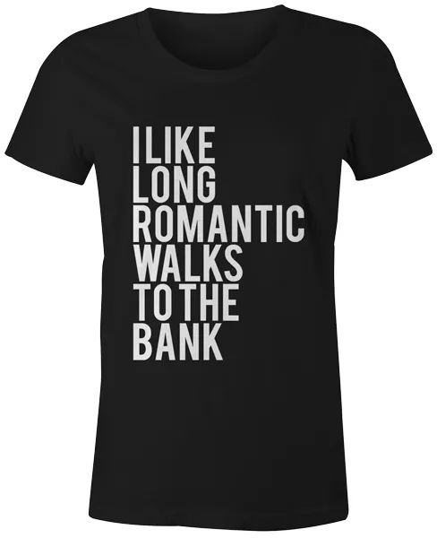 funny popular fashion joke quote expression womens t-shirt - bank walks, White;black
funny popular fashion joke quote expression womens t-shirt - bank walks, White;black