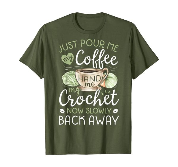 Just Pour Me My Coffee Hand Me My Crochet Funny Crocheting T-Shirt, Mainly pictures
Just Pour Me My Coffee Hand Me My Crochet Funny Crocheting T-Shirt, Mainly pictures