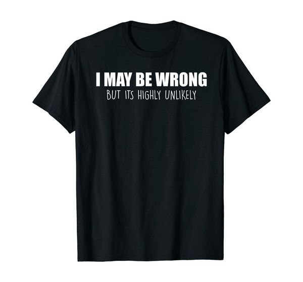 funny i maybe wrong but its highly unlikely novelty slayer t-shirt size s-5xl, White;black
funny i maybe wrong but its highly unlikely novelty slayer t-shirt size s-5xl, White;black