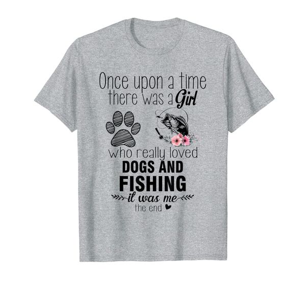 once upon a time there was a girl who loved dog and fishing t-shirt, White;black
once upon a time there was a girl who loved dog and fishing t-shirt, White;black