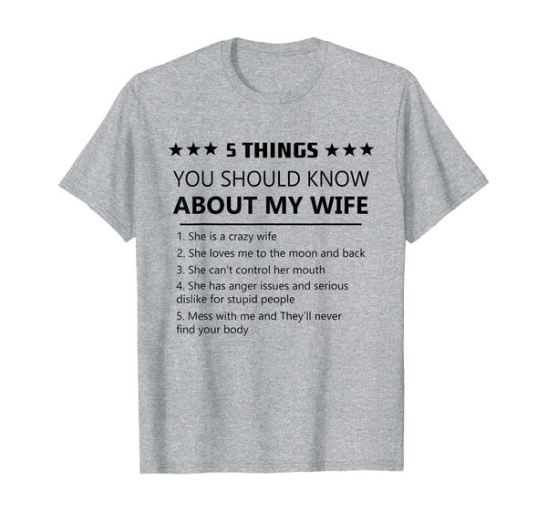 5 things you should know about my wife-funny wife love shirt, White;black