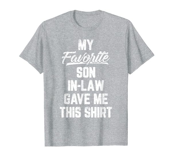 My Favorite Son In Law Gave Me This Shirt Funny Father' Day T-Shirt, Mainly pictures