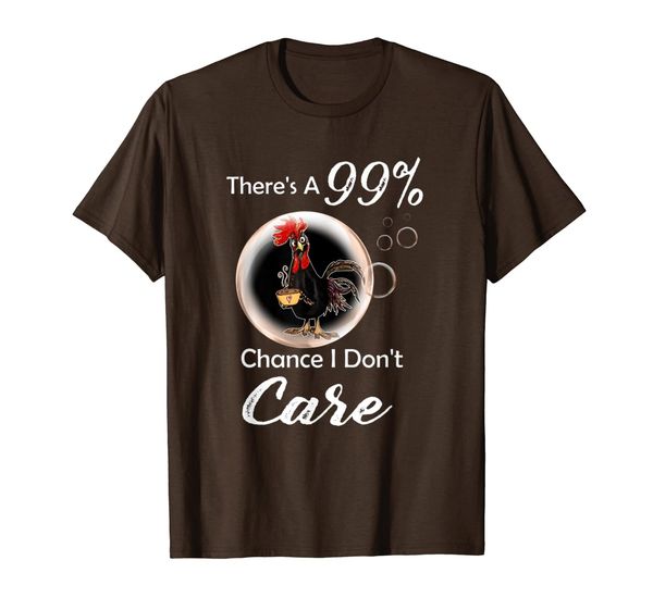 there's a 99% chance i don't care - farmers t shirt, White;black