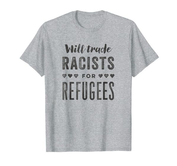 will trade racists for refugees political activist t shirt, White;black
will trade racists for refugees political activist t shirt, White;black
