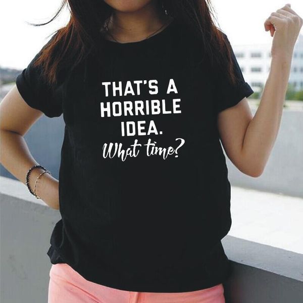women's t-shirt summer short sleeve loose tee shirt femme that's a horrible idea. what time women tshirt cotton hipster funny t, White
women's t-shirt summer short sleeve loose tee shirt femme that's a horrible idea. what time women tshirt cotton hipster funny t, White