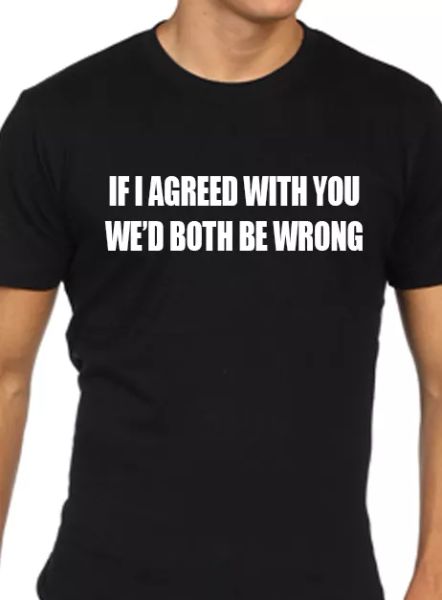 divertente mens t-shirt regalo partner if i agreed with you wed ' ze entrambi be, White;black
divertente mens t-shirt regalo partner if i agreed with you wed ' ze entrambi be, White;black