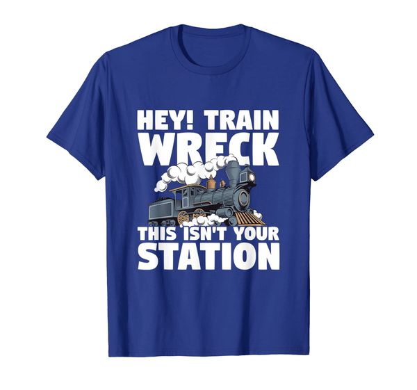 hey train wreck not your station go away t-shirt, White;black 
hey train wreck not your station go away t-shirt, White;black