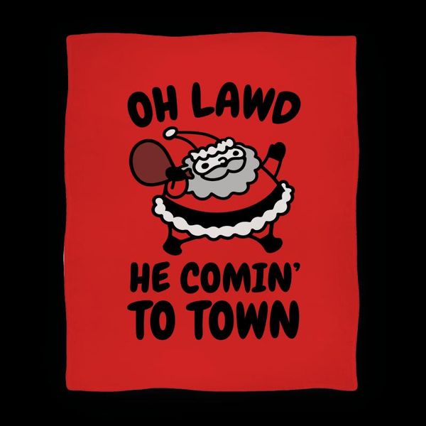 blankets oh lawd he comin' to town santa parody bedspread blanket sleeping year gifts coral fleece 3d print
blankets oh lawd he comin' to town santa parody bedspread blanket sleeping year gifts coral fleece 3d print