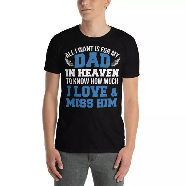 All I Want Is For My Dad In Heaven I Love And Miss Him Father's Day Shirt, White;black
All I Want Is For My Dad In Heaven I Love And Miss Him Father's Day Shirt, White;black