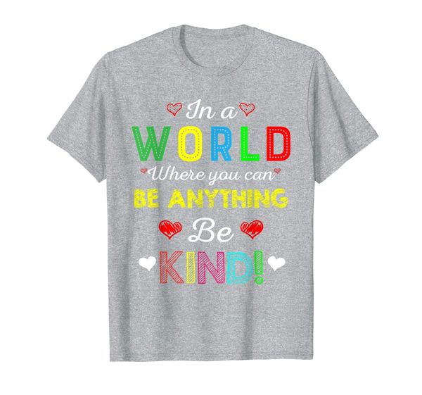 in a world where you can be anything be kind for men, women t-shirt, White;black
in a world where you can be anything be kind for men, women t-shirt, White;black