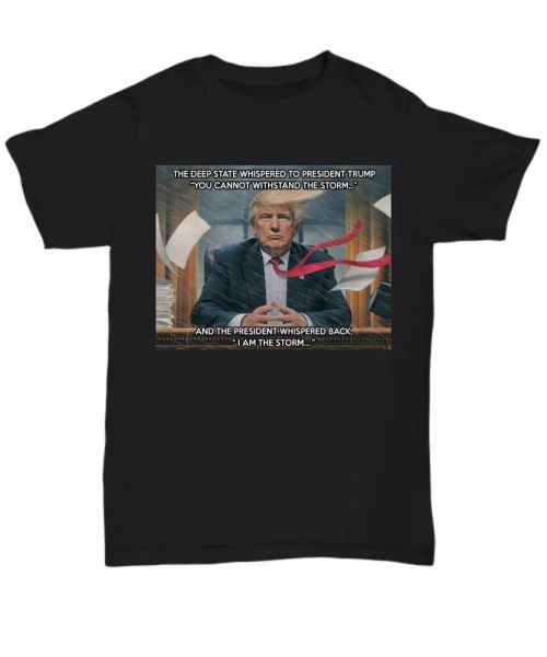 president donald trump i am the storm t-shirt funny political tee gift men women, White;black
president donald trump i am the storm t-shirt funny political tee gift men women, White;black
