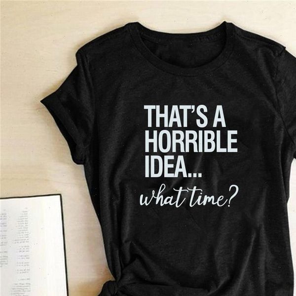 thats womens t shirts a horrible idea what time print women shirt cotton hipster funny lady femme mulher camisetas, White
thats womens t shirts a horrible idea what time print women shirt cotton hipster funny lady femme mulher camisetas, White