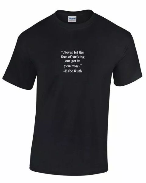 babe ruth baseball t-shirt fear of striking out motivational quote black cotton, White;black
babe ruth baseball t-shirt fear of striking out motivational quote black cotton, White;black