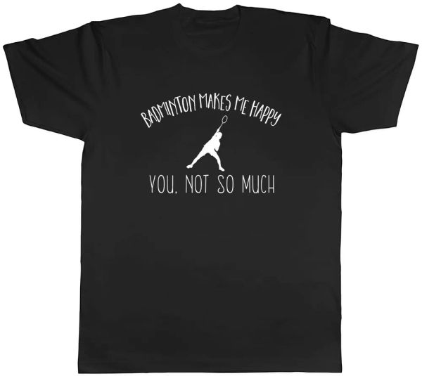 badminton makes me happy, you not so much mens t-shirt tee, White;black
badminton makes me happy, you not so much mens t-shirt tee, White;black