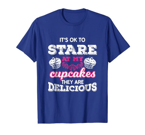 funny stare at my cupcakes they're delicious gift t shirt, White;black 
funny stare at my cupcakes they're delicious gift t shirt, White;black