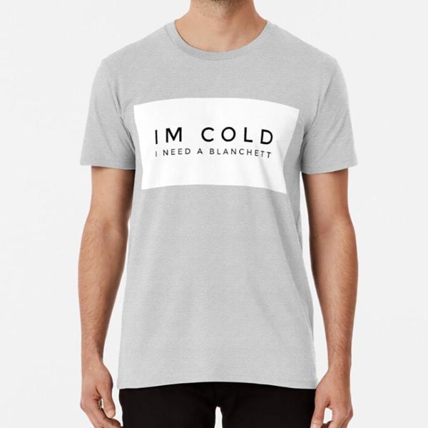 men's t-shirts im cold i need a blanchet shirt cate fan stan fangirl blanchecute trend hipster white black
men's t-shirts im cold i need a blanchet shirt cate fan stan fangirl blanchecute trend hipster white black