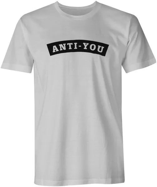 anti-you joke funny quote t-shirt fashion tee top, White;black
anti-you joke funny quote t-shirt fashion tee top, White;black