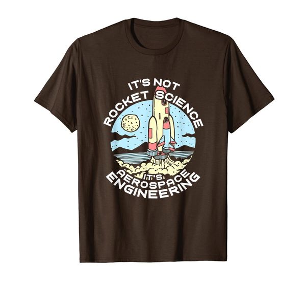 Aerospace Engineer Gift It' Not Rocket Science Engineering T-Shirt, Mainly pictures
Aerospace Engineer Gift It' Not Rocket Science Engineering T-Shirt, Mainly pictures