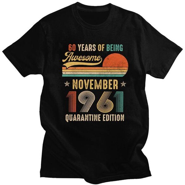 men's t-shirts in november 1961 60th t shirt for men 100% cotton tshirt stylish tee short sleeves 60 years old birthday gift, White;black
men's t-shirts in november 1961 60th t shirt for men 100% cotton tshirt stylish tee short sleeves 60 years old birthday gift, White;black