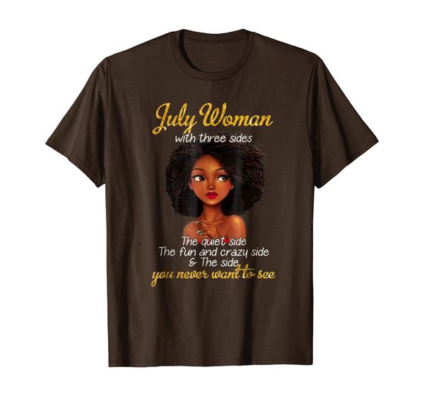 i'm a july woman i have three sides t-shirt birthday, White;black
i'm a july woman i have three sides t-shirt birthday, White;black