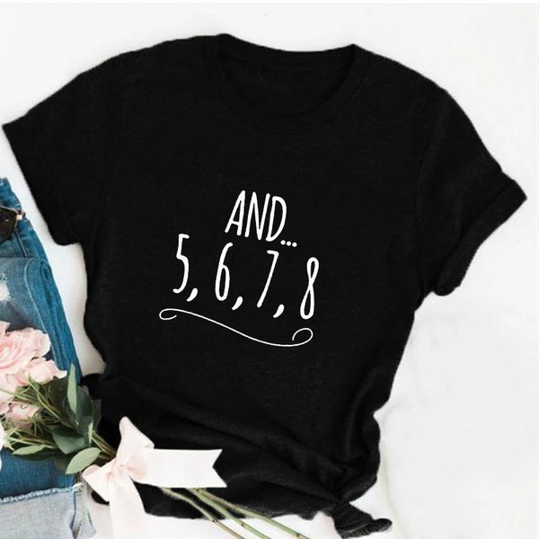 women's t-shirt and 5 6 7 8 dance teacher letters print women t shirt casual funny for lady tee tumblr hipster shirts clothes, White
women's t-shirt and 5 6 7 8 dance teacher letters print women t shirt casual funny for lady tee tumblr hipster shirts clothes, White