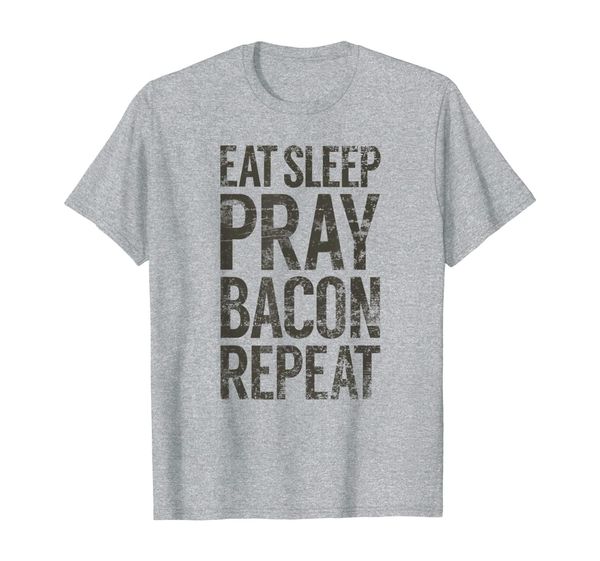 eat sleep pray bacon repeat, christian humor holy foodie fun t-shirt, White;black
eat sleep pray bacon repeat, christian humor holy foodie fun t-shirt, White;black