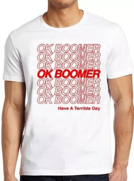 ok boomer funny meme have a terrible day sarcastic cool gift tee t shirt 4257, White;black
ok boomer funny meme have a terrible day sarcastic cool gift tee t shirt 4257, White;black