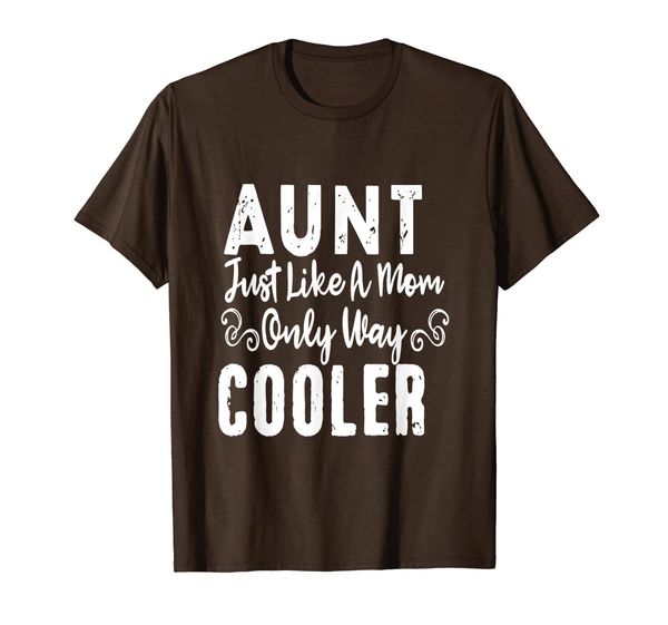 aunt just like a mom only way cooler shirt, White;black