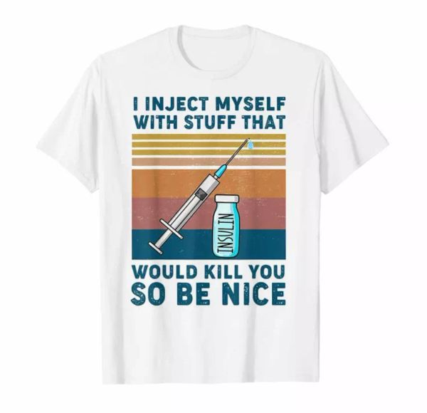 R1 Diabetes Be Nice I Inject Myself With Stuff Funny Quote Vintage White T-Shirt, White;black
R1 Diabetes Be Nice I Inject Myself With Stuff Funny Quote Vintage White T-Shirt, White;black