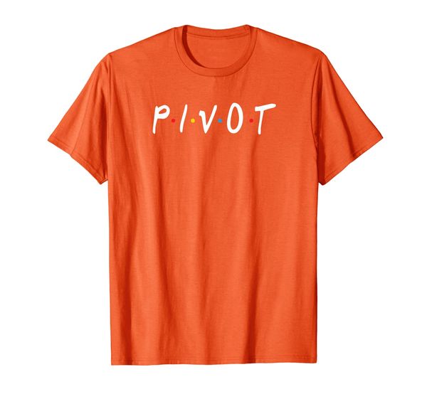 PIVOT Friends Novelty Quote Funny T-Shirt, Mainly pictures