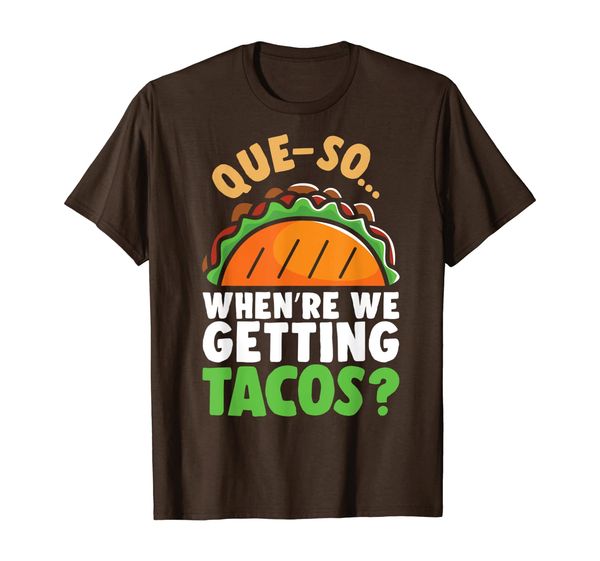 funny taco que-so... when're we getting tacos t-shirt, White;black
