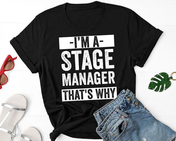 stage manager tee shirt gift idea - i'm a stage manager that's why funny shirt, White;black
stage manager tee shirt gift idea - i'm a stage manager that's why funny shirt, White;black