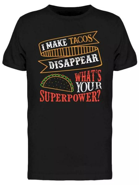 i make tacos disappear design tee men's -image by shutterstock, White;black
i make tacos disappear design tee men's -image by shutterstock, White;black