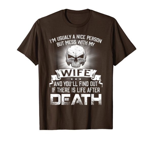 i'm usually a nice person but mess with my wife t-shirt, White;black