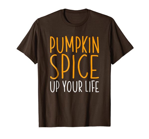 Pumpkin Spice Up Your Life T-Shirt, Mainly pictures