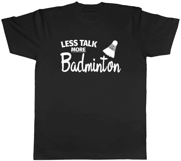 Less Talk more Badminton Mens Unisex T-Shirt Tee, White;black