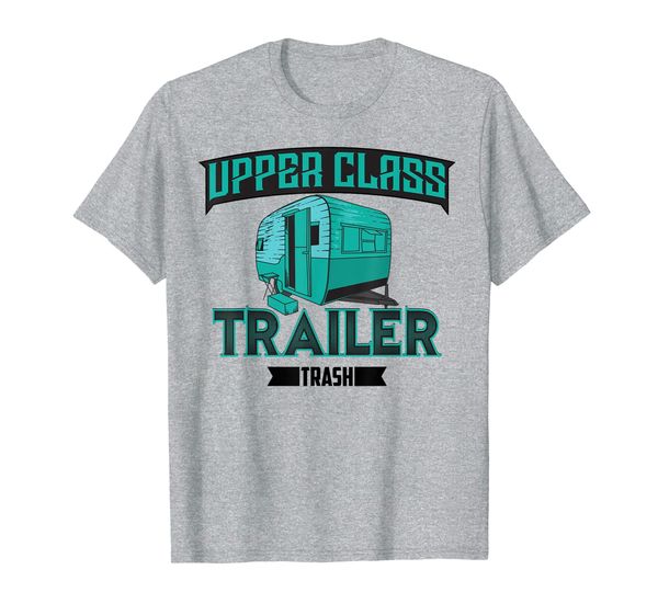 upper class trailer trash | cute rv trip funny gift t-shirt, White;black
upper class trailer trash | cute rv trip funny gift t-shirt, White;black