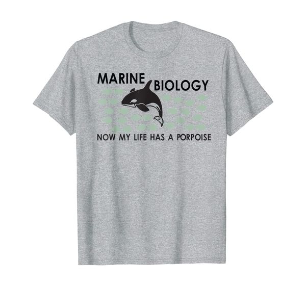 Marine Biology Now My Life Has A Porpoise T Shirt, Mainly pictures