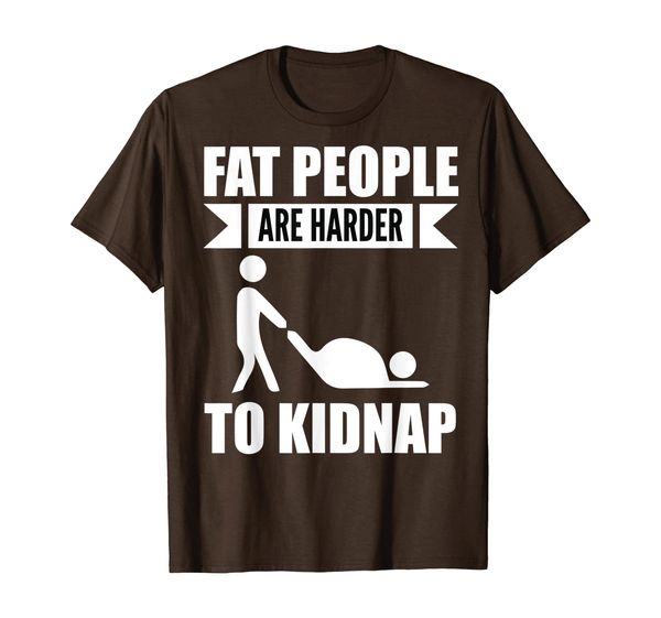 fat people are harder to kidnap funny gym weight loss foodie t-shirt, White;black
fat people are harder to kidnap funny gym weight loss foodie t-shirt, White;black