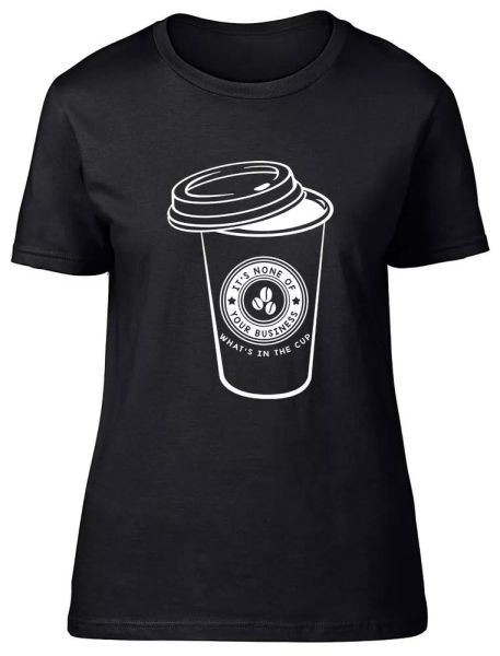 it's none of your business what's in the cup fitted womens ladies t shirt, White;black
it's none of your business what's in the cup fitted womens ladies t shirt, White;black